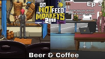 (Fixed Audio) Beer & Coffee Troubles - Do Not Feed The Monkeys 2099 - Let