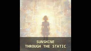 Details SUNSHINE THROUGH THE STATIC - SunCloud Update