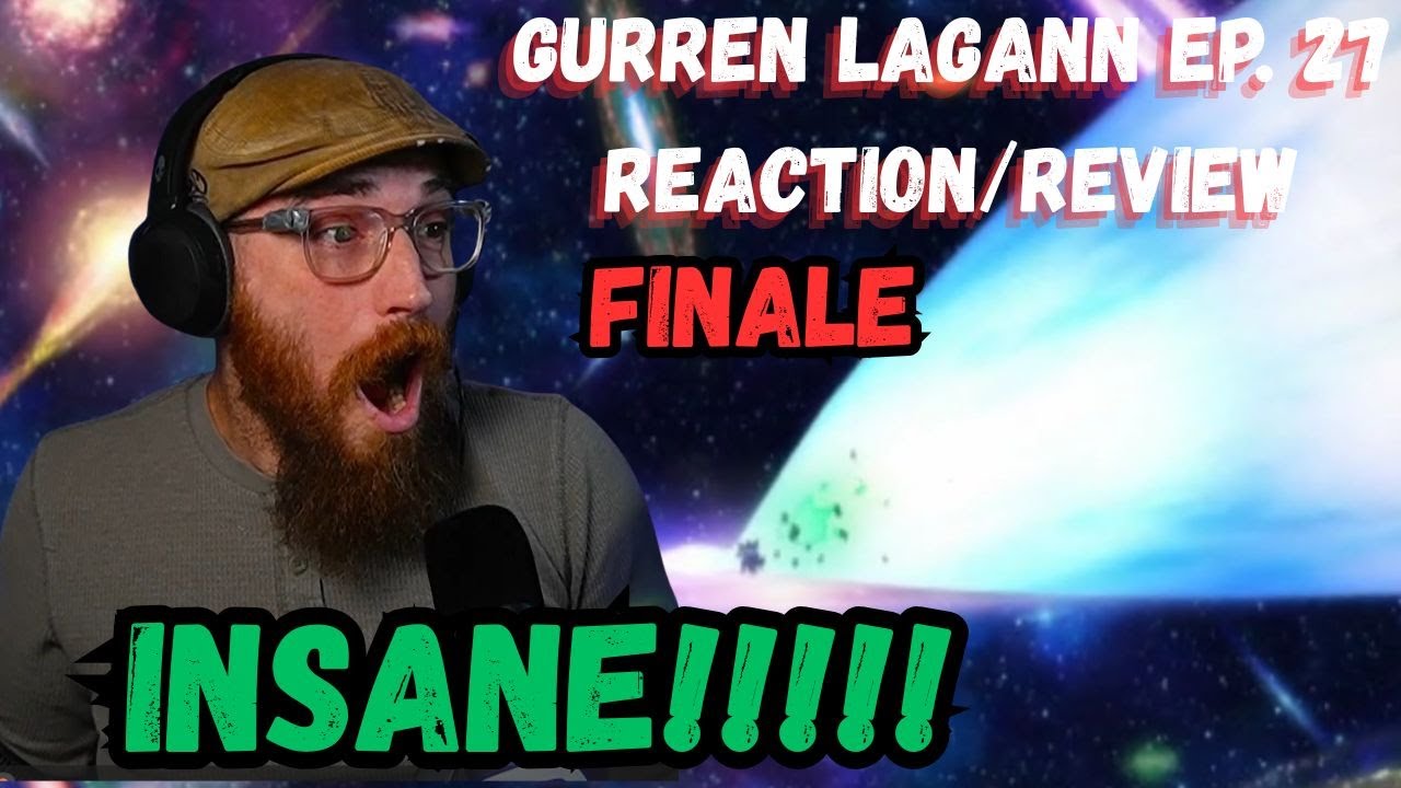 INSANE FINALE! | GURREN LAGANN EP 27 | FINALE REACTION