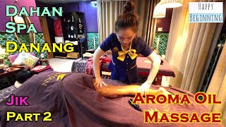 Dahan Spa Aroma Massage JIK Part 2 (Da Nang, Vietnam)