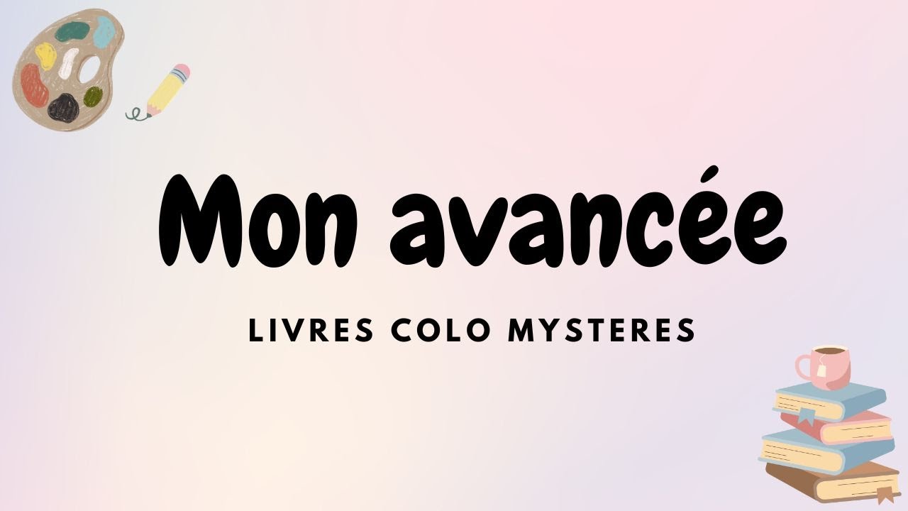 Mon avancée - Livres coloriages mystères