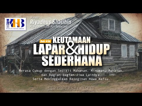 Riyadhush Shalihin: Keutamaan Lapar & Hidup Sederhana (Hadits 519-523) - Khalid Basalamah