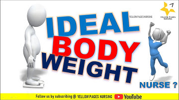 Ideal Body Weight (IBW)I Calculation of Ideal body weight of both men & women I NCLEX