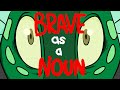 Brave as a Noun // Turtle PMV