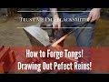 How to Forge Epic Tongs Draw out perfect Reins!  Trust Me I