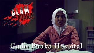 Alam Puaka : Gadis Puaka Hospital