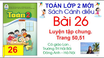 Toán lớp 2. Luyện tập chung . Trang 50,51. Sách Cánh Diều . Bài 26.