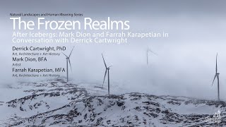 Natural Landscapes and Human Meaning —The Frozen Realms // After Icebergs