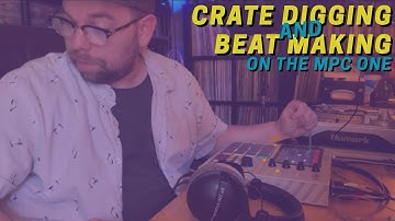 Crate Digging and Beat Making on the MPC One