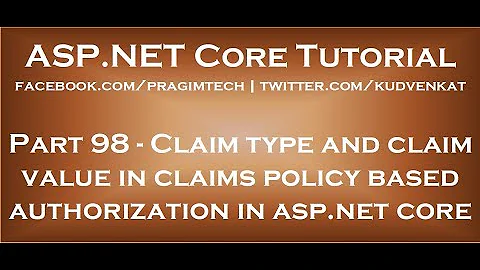 Claim type and claim value in claims policy based authorization in asp net core