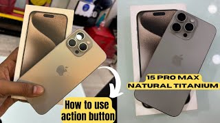Iphone 15 pro Max natural titanium unboxing || Iphone 15 pro action button || 15 pro Camera max test