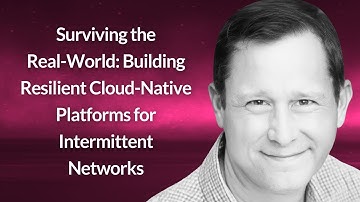 Building Resilient Cloud-Native Platforms for Intermittent Networks | Brian Loomis | Conf42 Go 2025