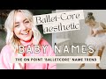 Balletcore baby girl names  the whimsical girl name trend taking over in 2024  sj strum