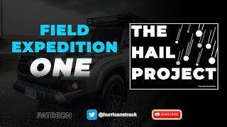 The Hail Project: Expedition One Recap