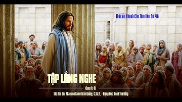 Số 216: TẬP LẮNG NGHE - Lm. Phanxicô Xavie Trần Quảng, C.Ss.R.,