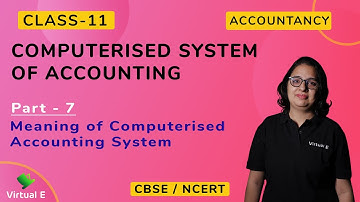 Class 11 Accounts Ch 12 Computerised System of Accounting Pt 7 Meaning of Comp Accounting System