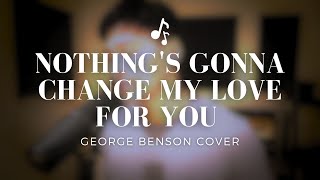 Guji Lorenzana - Nothing&#39;s Gonna Change My Love For You (George Benson Cover)