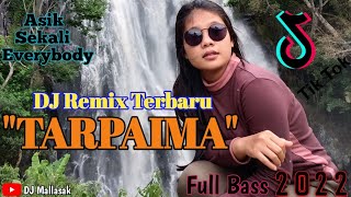DJ Remix Batak Viral- TARPAIMA // DJ Remix Terbaru 2022 + Full Bass