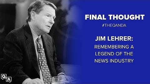 Remembering the towering figure of Jim Lehrer and his lasting news legacy