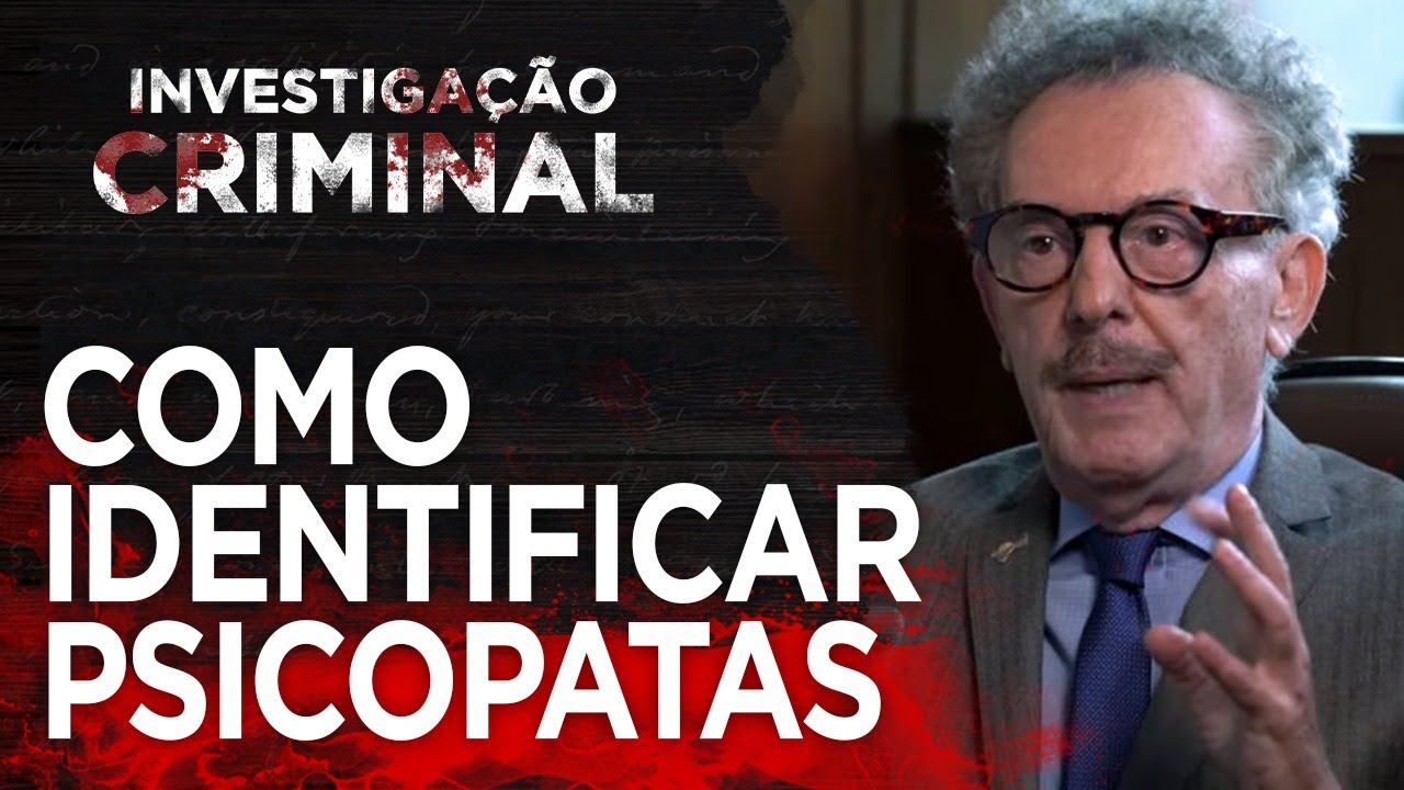 INVESTIGAÇÃO CRIMINAL - COMO IDENTIFICAR PSICOPATAS