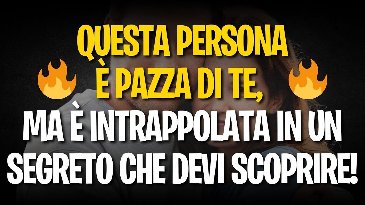 🔥 QUESTA PERSONA È PAZZA DI TE, MA È INTRAPPOLATA IN UN SEGRETO CHE DEVI SCOPRIRE!