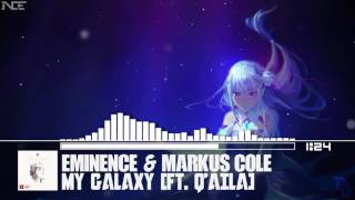 [Nightcore] Eminence & Markus Cole - My Galaxy (ft. Q'AILA)