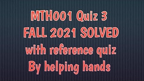 mth001 quiz 3 fall 2021 with reference by helping hands