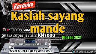 KARAOKE MINANG TERKINI - KASIAH SAYANG MANDE