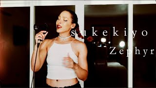 Sukekiyo-Zephyr-One Take Vocal Cover