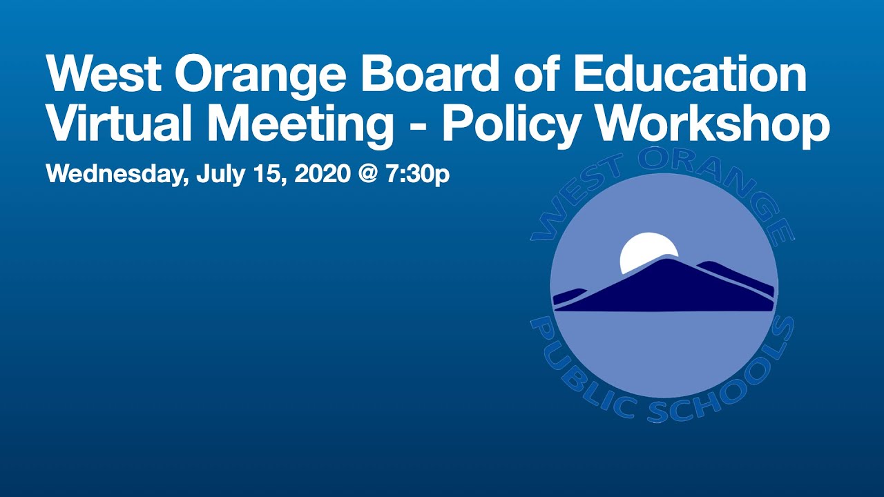 West Orange Board of Education Virtual Meeting Policy 7/15