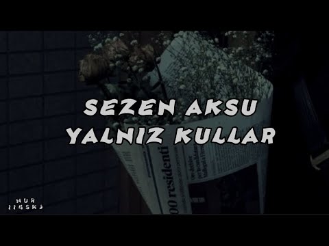 Sezen Aksu -Yalnız kullar (speed/ lyrics)