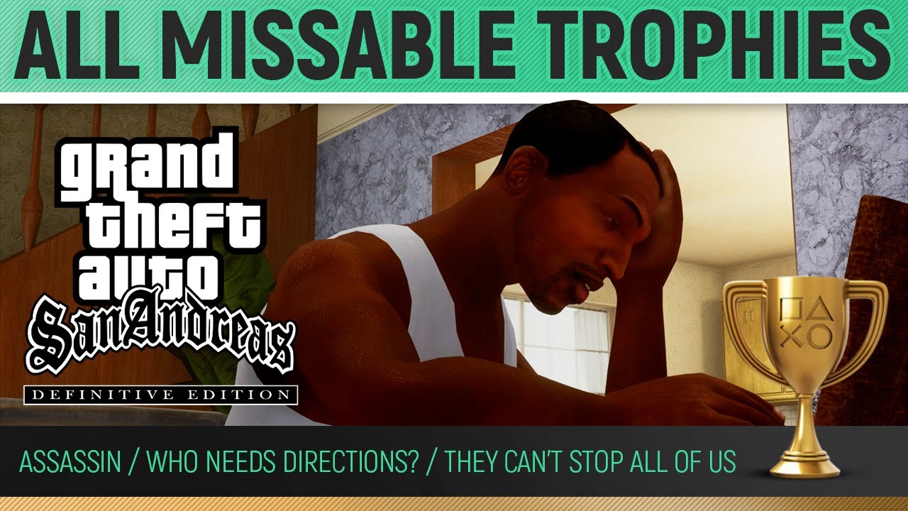 Gta San Andreas Definitive Edition Trophäen Leitfaden GTA San Andreas: Definitive Edition - All Missable Trophies