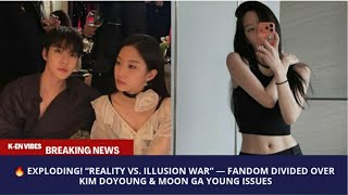 🔥 EXPLODING! “Reality vs. Illusion War” — Fandom Divided Over Kim Doyoung & Moon Ga Young Issues