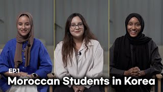 EP.1 Moroccan Students in Korea (with @ourkenza)