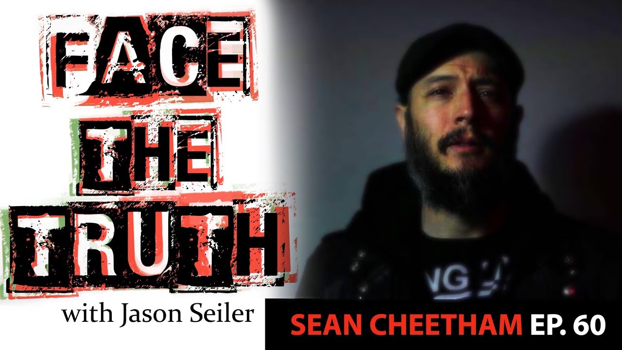 Face the Truth Podcast- Ep.60 w/ Sean Cheetham!