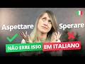 SPERARE vs ASPETTARE em italiano Guia completo – Italiano para iniciantes