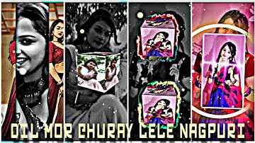 DIL MOR CHURAY LELE🔰NAGPURI XML FILE🥀 NAGPURI ALIGHT MOTION VIDEO#xmlpreset