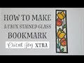 Easy Faux Stained Glass Bookmark Tutorial - Cricut Xtra