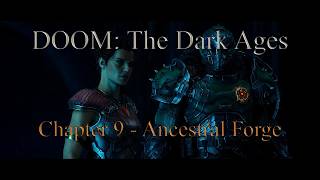 DOOM: The Dark Ages chapter 9 - Ancestral Forge (no commentary, all secrets)