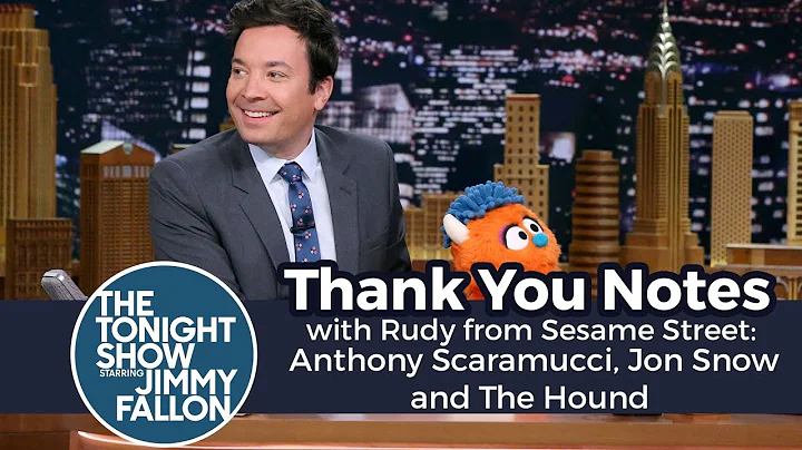 Thank You Notes with Rudy from Sesame Street: Anthony Scaramucci, Jon Snow and The Hound