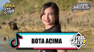 Download Lagu DJ BOTA ACIMA ( RYVAL RATU X DAMI SEOLY ) AKLETU STYLE MP3