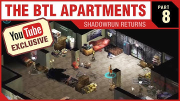 THE BTL APARTMENTS - Shadowrun Returns - PART 08 [YouTube EXCLUSIVE Series]