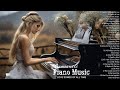 50 Most Romantic Piano Love Songs Ever - Best Relaxing Instrumental Love Songs Collection