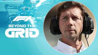 James Vowles: Aiming To Win With Williams | F1 Beyond The Grid Podcast