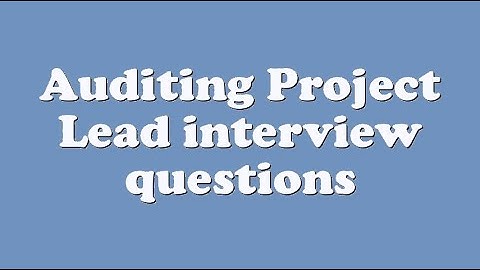 Auditing Project Lead interview questions