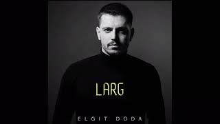 Larg elgit doda (slowed;reverb)