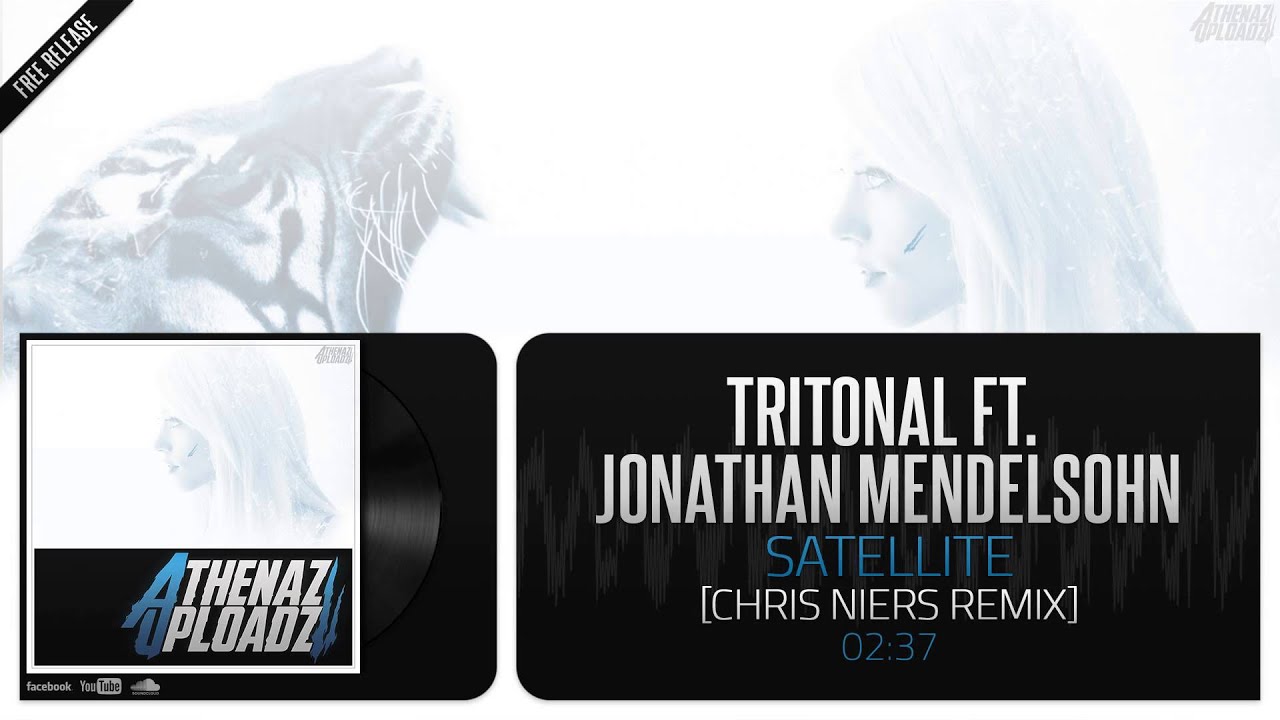 Tritonal Feat Jonathan Mendelsohn Satellite Chris Niers Remix Youtube 