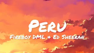 Fireboy DML & Ed Sheeran - Peru (lyrics)