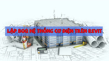 ENGATECH REVIT MEP #17: LẬP BOQ HỆ THỐNG CƠ ĐIỆN TRÊN REVIT