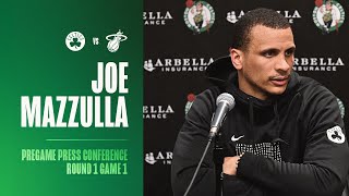 Joe Mazzulla Pregame Press Conference | Round 1 Game 1 vs. Miami Heat